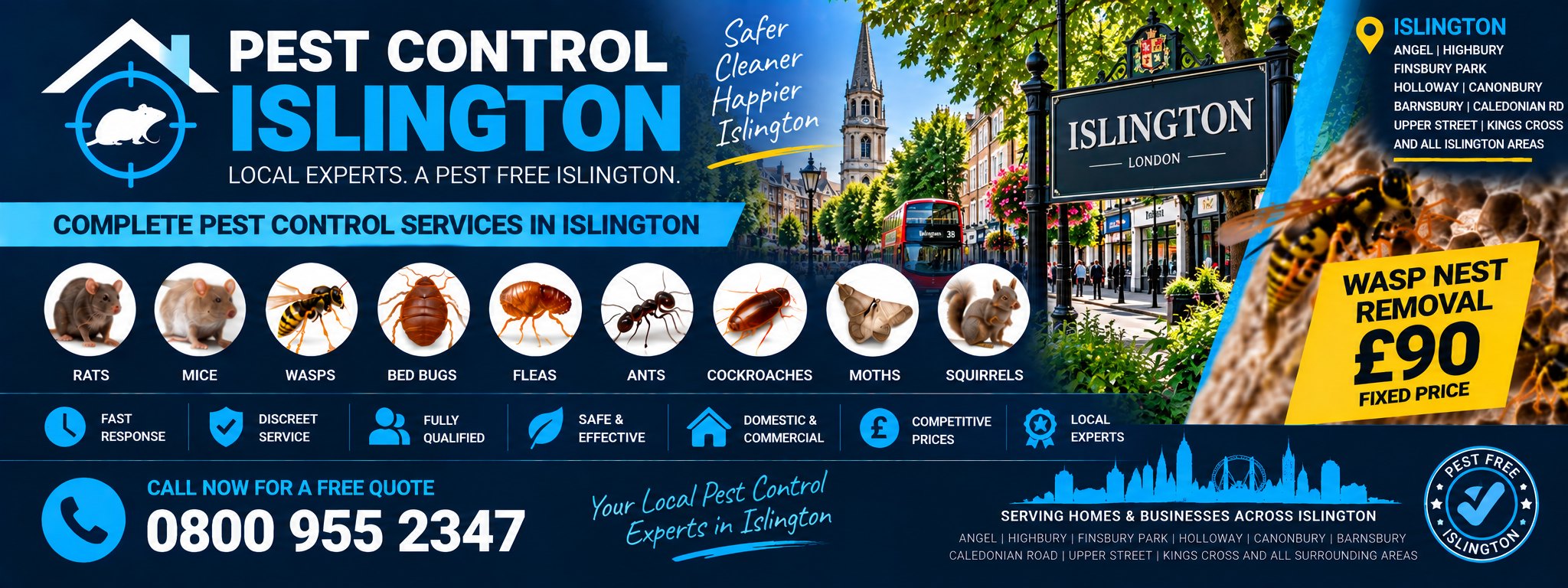 Pest Control Islington — treatments for rats, mice, wasps, bed bugs, fleas, ants, cockroaches, moths and squirrels, serving Islington, Angel, Highbury and Holloway. Wasp nest removal £90 fixed price. Call 0800 955 2347.
